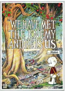 pogo-we_have_met_the_enemy_and_he_is_us-large